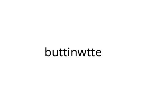 buttinwtte
