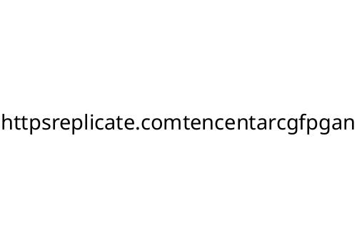 httpsreplicate_comtencentarcgfpgan