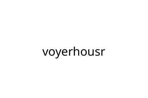 voyerhousr