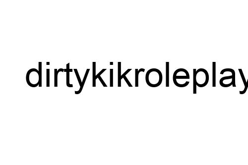 dirtykikroleplay
