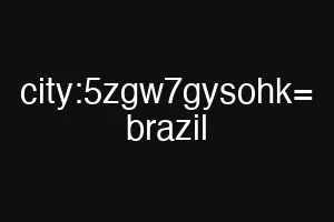 city:5zgw7gysohk= brazil