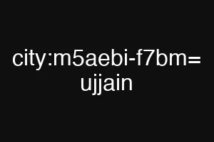 city:m5aebi-f7bm= ujjain
