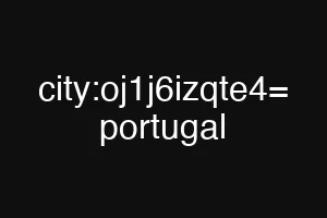 city:oj1j6izqte4= portugal