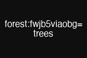 forest:fwjb5viaobg= trees