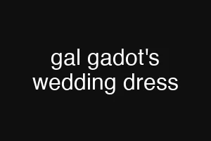 gal gadot's wedding dress