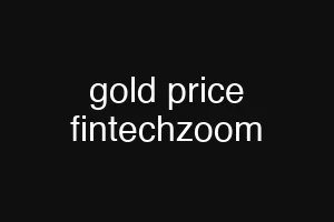 gold price fintechzoom