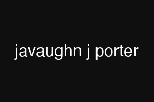javaughn j porter