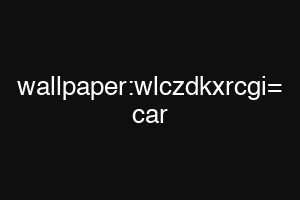 wallpaper:wlczdkxrcgi= car